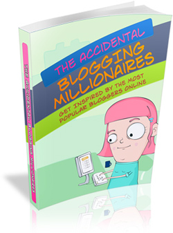 The Accidental Blogging Millionaires