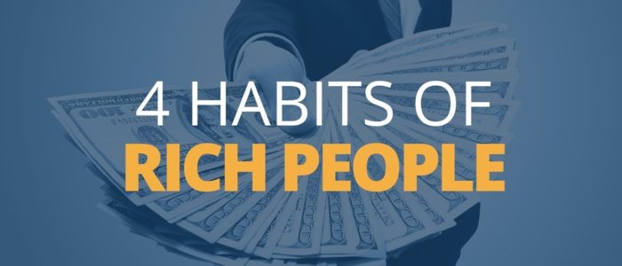 The 4 Best Habits Of Rich People